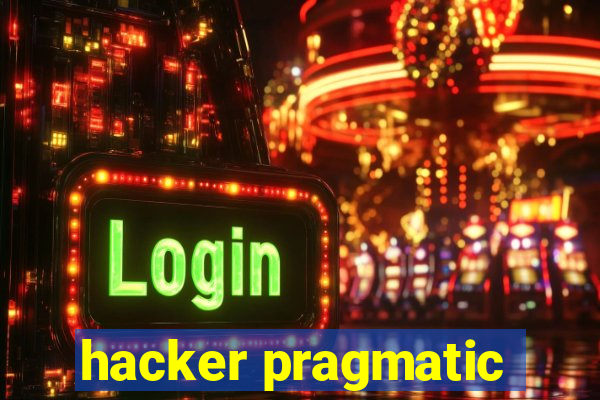 hacker pragmatic